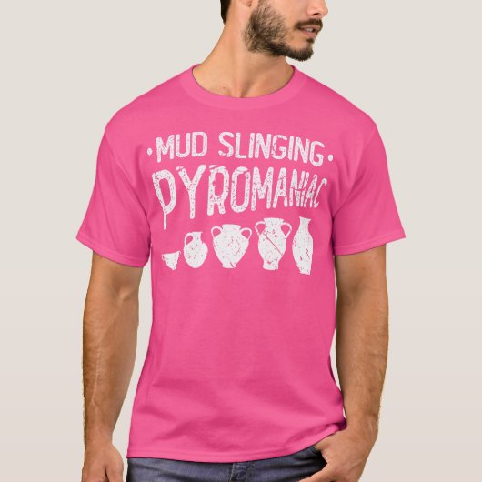 Pottery Pyromaniac Funny Ceramic Artist T-shirt (Voorkant)