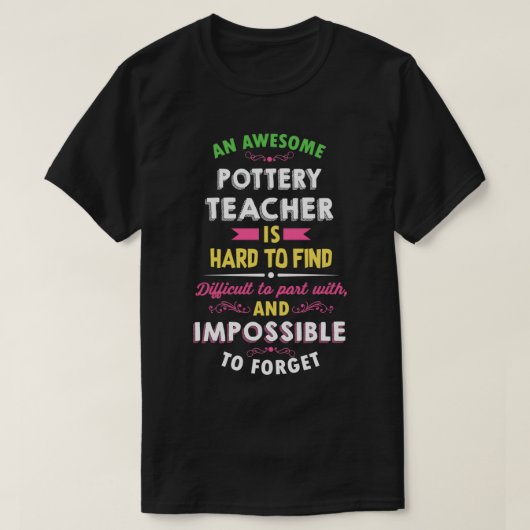 Pottery Teacher Appreciation Cadeau T-shirt (Design voorkant)