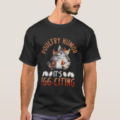 Poultry Humor Its Egg-Citing Backprint Chicken T-shirt (Voorkant)