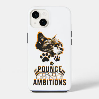 Pounce Fierce Collectie–Motivatie voor Kattenliefh iPhone 14 Hoesje