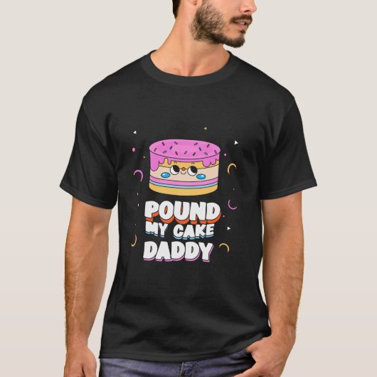 Pound Mijn Cake Daddy Lange Mouw T Shirt (Voorkant)