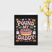 Pound My Cake Daddy - Schattigee spookachtige Hall Kaart (Gele Bloem)