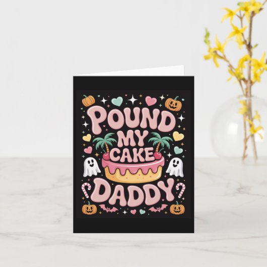 Pound My Cake Daddy - Schattigee spookachtige Hall Kaart (Gele Bloem)