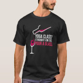 Pour A Glass Wine Drinking Drinker Sayings Graphic T-shirt (Voorkant)
