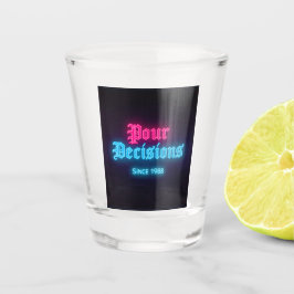 Pour Decisions Neon Bar Edition Shot Glass Shot Glas