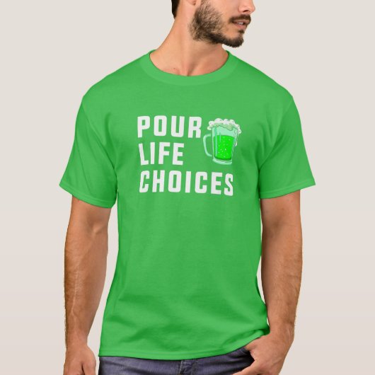 Pour Life Choices St. Patrick's Day T-shirt (Voorkant)