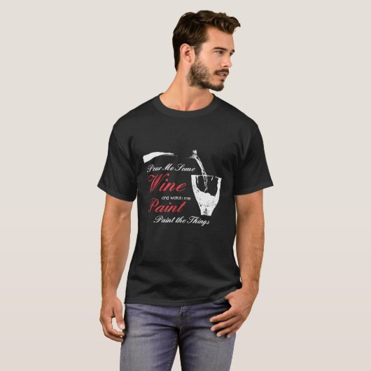 Pour me Wine and Watch me Paint Des Sip Party T-shirt (Voorkant volledig)