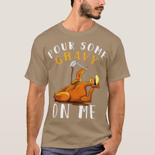 Pour some Gravy on me Happy Turkey Day T-shirt (Voorkant)