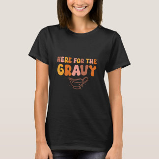 Pour Some Gravy On Me Happy Turkey Day Thanksgivin T-shirt