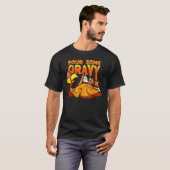 Pour Some Gravy On Me Thanksgiving Happy Turkey Da T-shirt (Voorkant volledig)