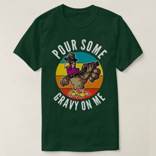 Pour some Gravy on me Turkey Day 9 T-shirt (Design voorkant)