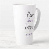Pour some Sugar on Me Latte Mok (Rechterhoek)