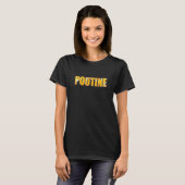 Poutine French Fries Gravy Cheese Curds Canada Adu T-shirt (Voorkant volledig)