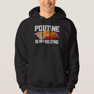 Poutine is mijn Routine Canadian Food Canada Pride Hoodie