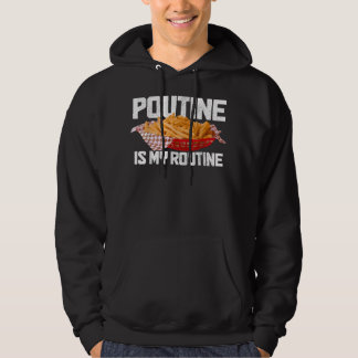 Poutine is mijn Routine Canadian Food Canada Pride Hoodie