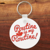 Poutine is mijn Routine Sleutelhanger (Voorkant)