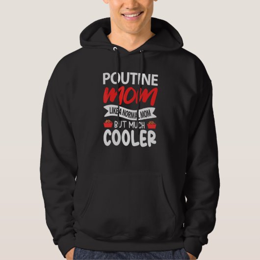 Poutine Moeder Als Een Gewone Moeder Maar Veel Koe Hoodie (Voorkant)