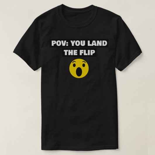 POV Je landt op de flip T-shirt (Design voorkant)
