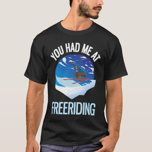 Powder Skiing You Had Me At Freeriding  1 T-shirt (Voorkant)