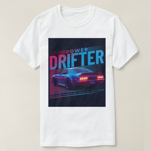 Power Drifter T-Shirt – Fueled by Adrenaline Tee (Design voorkant)