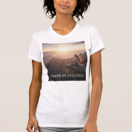 Power in Stillness – Calm Is the New Strength T-shirt