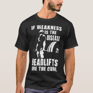 "Power lifting" motivatie - Deadlift is de remedie T-shirt