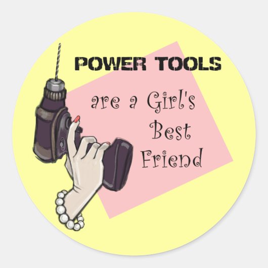 Power Tools zijn de beste vriend van een meisje Ronde Sticker (Voorkant)
