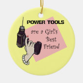 Power tools zijn de beste vriendin van een meisje keramisch ornament (Voorkant)