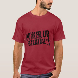 power up your potential t-shirt