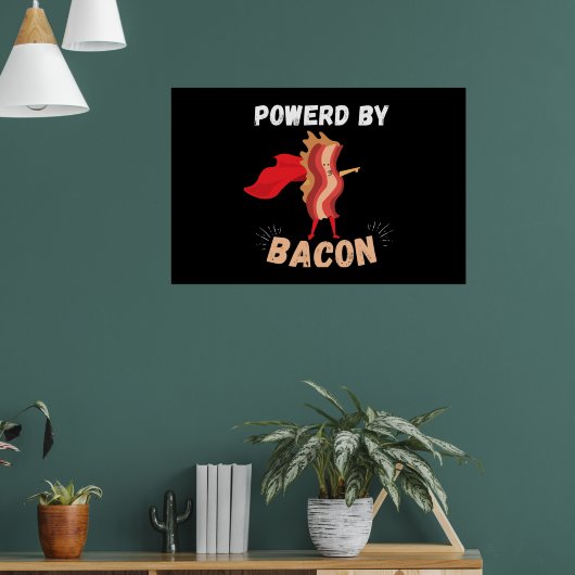 Powered by Bacon Funny Bacon Gift Poster (Woonkamer 1)