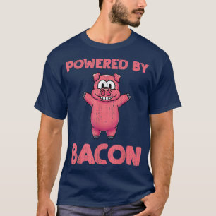 Powered by Bacon Funny Pig Pork Lover Fodie Bacon T-shirt