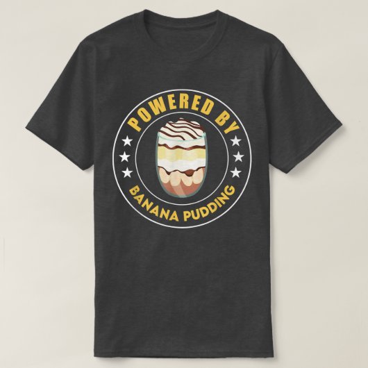 Powered By Banana Pudding Funny Dessert Cooking T-shirt (Design voorkant)