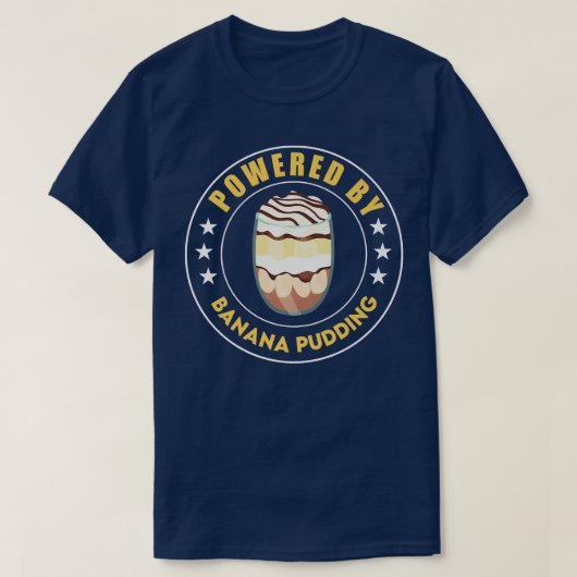 Powered By Banana Pudding Funny Dessert Cooking T-shirt (Design voorkant)
