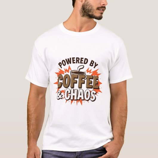Powered by Coffee & Chaos" beroemd gemaakt door Fu T-shirt (Voorkant)