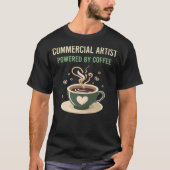 Powered by Coffee Commercieel Artiest T-shirt (Voorkant)