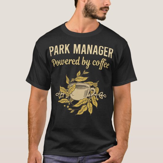 Powered By Coffee - Park Manager T-shirt (Voorkant)