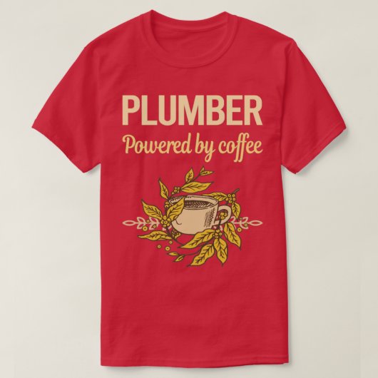 Powered by Coffee Plumber T-shirt (Design voorkant)