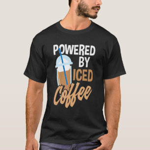 Powered by Iced Coffee T-shirt