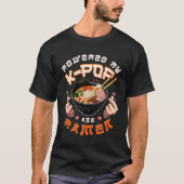 Powered By Kpop And Ramen Funny Fan Music Food Lov T-shirt (Voorkant)