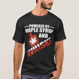 Powered by Maple Syrup and Whisky Canadian Hero T-shirt