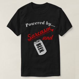 Powered by Sarcasm and Beer Novelty T-shirt