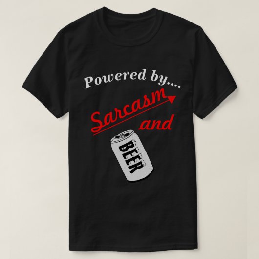 Powered by Sarcasm and Beer Novelty T-shirt (Design voorkant)