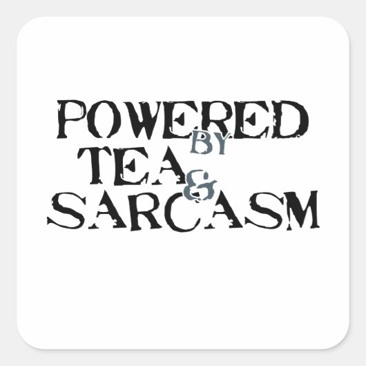Powered by Tea & Sarcasm Vierkante Sticker (Voorkant)