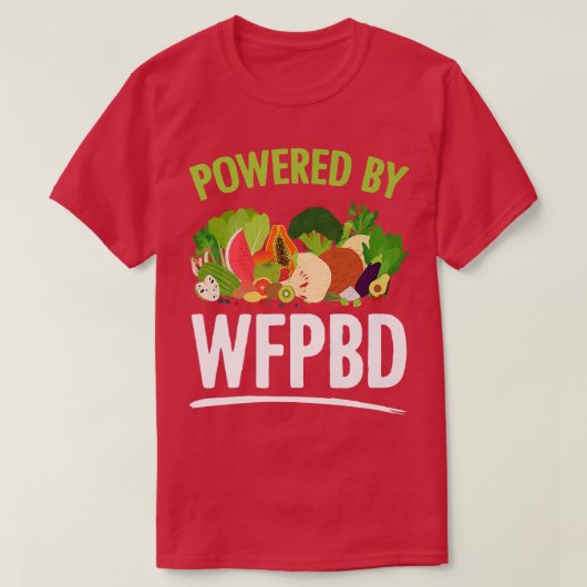 Powered by WFPBD Life Vegan Vegetarian WFPBD T-shirt (Design voorkant)