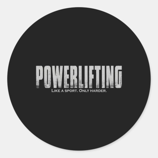 Powerlifting als een sport alleen harder tillen ronde sticker (Voorkant)