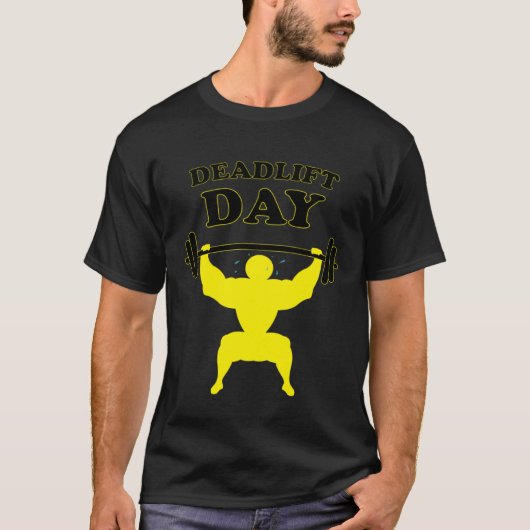 Powerlifting Deadlift Day Funny Saying Gym Barbell T-shirt (Voorkant)