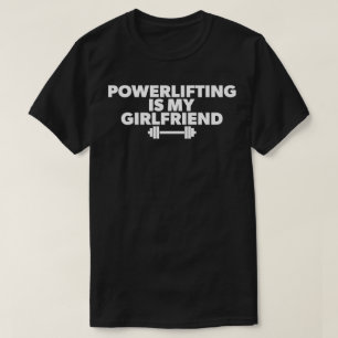 Powerlifting is mijn Vriendin Barbell Motivatie T-shirt