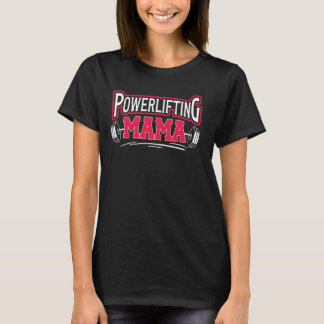 Powerlifting Mama Powerlifting Mama van een Powerl T-shirt