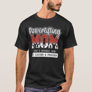 Powerlifting Mom Louder & Prouder Mom van een Powe T-shirt
