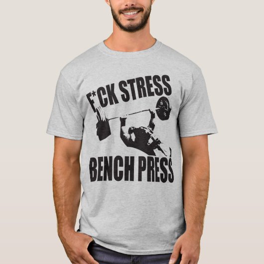 Powerlifting Motivatie - F*CK Stress, Bench Press T-shirt (Voorkant)